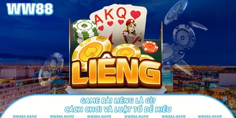 Game bài Liêng là gì? Cách chơi và luật tố dễ hiểu Game bài Liêng là gì? Cách chơi và luật tố dễ hiểu